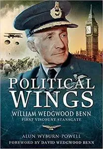 Political Wings: William Wedgwood Benn, first Viscount Stansgate [Repost]
