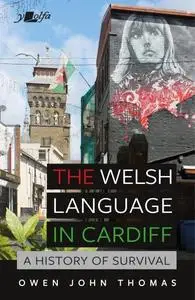 «The Welsh Language in Cardiff» by Owen Thomas