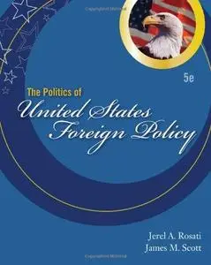 The Politics of United States Foreign Policy , Fifth Edition