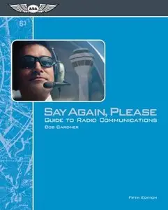 Say Again, Please: Guide to Radio Communications, 5th Edition