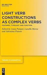 Light Verb Constructions as Complex Verbs: Features, Typology and Function