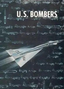 U.S. Bombers: B-1 1928 to B-1 1980's