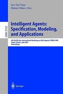 Intelligent Agents: Specification, Modeling, and Applications: 4th Pacific Rim International Workshop on Multi-Agents, PRIMA 20