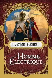 Victor Fleury, "L'Homme électrique"