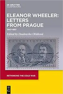 Eleanor Wheeler: Letters from Prague: 1947-1957