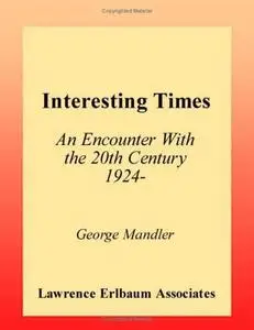 Interesting Times: An Encounter With the 20th Century 1924