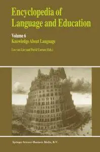 Encyclopedia of Language and Education, Volume 6: Knowledge About Language (Repost)
