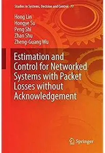 Estimation and Control for Networked Systems with Packet Losses without Acknowledgement [Repost]