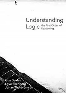 Understanding logic - the First Order of Reasoning