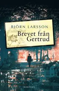 «Brevet från Gertrud» by Björn Larsson