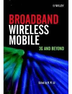 Broadband Wireless Mobile: 3G and Beyond [Repost]