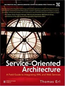 Service-Oriented Architecture: A Field Guide to Integrating XML and Web Services (Repost)