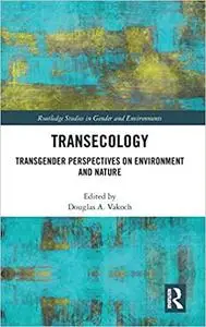 Transecology: Transgender Perspectives on Environment and Nature