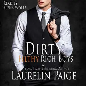 «Dirty Filthy Rich Boys» by Laurelin Paige