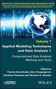 Applied Modeling Techniques and Data Analysis 1: Computational Data Analysis Methods and Tools, Volume 7