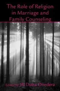 The Role of Religion in Marriage and Family Counseling (repost)