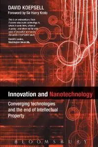 Innovation and Nanotechnology: Converging Technologies And The End of Intellectual Property (repost)