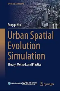 Urban Spatial Evolution Simulation: Theory, Method, and Practice