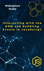 Interacting with the DOM and Handling Events in JavaScript