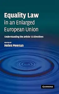 Equality Law in an Enlarged European Union: Understanding the Article 13 Directives