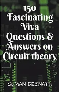 150 Fascinating Viva Questions & Answers on Circuit theory.