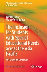 The Inclusion for Students with Special Educational Needs across the Asia Pacific: The Changing Landscape