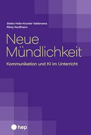 Neue Mündlichkeit (E-Book): Kommunikation und KI im Unterricht