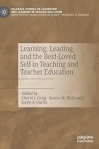 Learning, Leading, and the Best-Loved Self in Teaching and Teacher Education