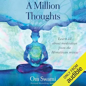 A Million Thoughts: Learn All About Meditation from a Himalayan Mystic [Audiobook]