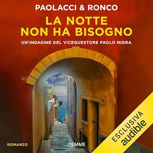 «La notte non ha bisogno? Un'indagine di Paolo Nigra 4» by Antonio Paolacci, Paola Ronco