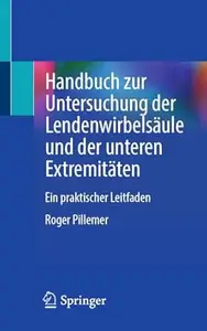 Handbuch zur Untersuchung der Lendenwirbelsäule und der unteren Extremitäten