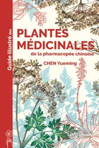 Chen Yueming, "Guide illustré des plantes médicinales de la pharmacopée chinoise"