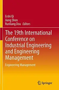 The 19th International Conference on Industrial Engineering and Engineering Management: Engineering Management