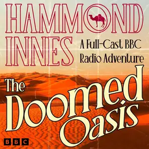 The Doomed Oasis: A Full-Cast BBC Radio Adventure