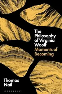 The Philosophy of Virginia Woolf: Moments of Becoming