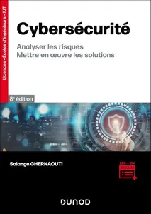 Solange Ghernaouti, "Cybersécurité - 8e éd.: Analyser les risques, mettre en oeuvre les solutions"