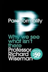 Paranormality: Why we see what isn't there