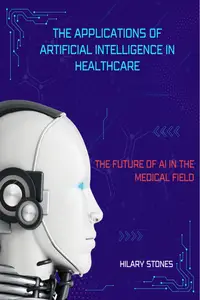 Application of Artificial Intelligence in Medicine: The future of AI in all Areas of the Medical Field