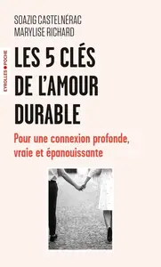 Soazig Castelnérac, Marylise Richard, "Les 5 clés de l'amour durable: Être et demeurer d'heureux amoureux"