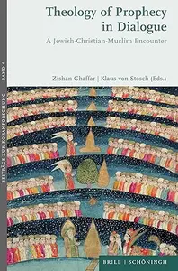 Theology of Prophecy in Dialogue: A Jewish-Christian-Muslim Encounter