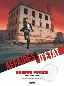 Affaires D'Etat - Guerre Froide - Tome 4 - Révélations