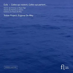 Trobar Project & Eugénie de Mey - Exils. Celles qui restent, Celles qui partent... (2023) [Official Digital Download 24/96]