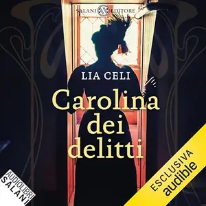 «Carolina dei delitti» by Lia Celi