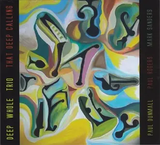 Deep Whole Trio - That Deep Calling (2014)