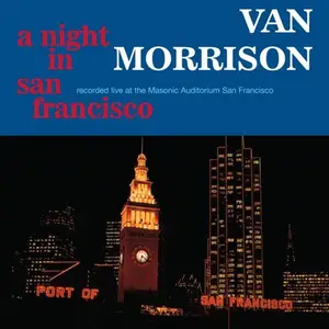 Van Morrison - A Night In San Francisco Remastered & Expanded (2008)