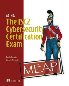 Acing the ISC2 Cybersecurity Certification Exam (MEAP V01)