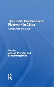 The Social Sciences And Fieldwork In China: Views From The Field