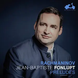 Jean-Baptiste Fonlupt - Rachmaninov: Préludes (2025) [Official Digital Download 24/96]