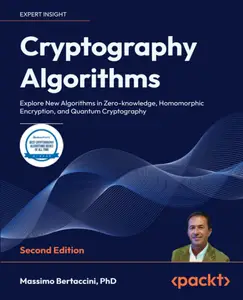 Cryptography Algorithms: Explore New Algorithms in Zero-knowledge, Homomorphic Encryption