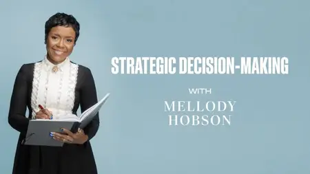 MasterClass - Mellody Hobson Teaches Strategic Decision-Making